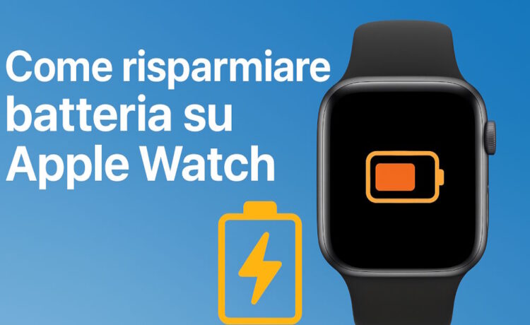come risparmiare batteria apple watch