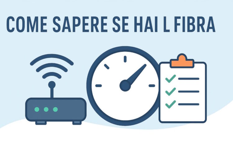 come sapere se hai la fibra veloce